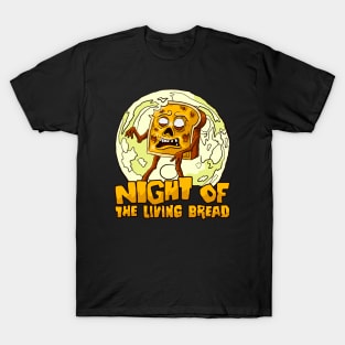 Night of the living bread T-Shirt